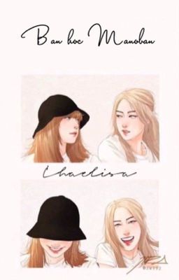 |Chaelisa| Bạn học Manoban