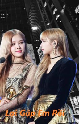 [CHAELISA - JENSOO] LẠI GẶP EM RỒI