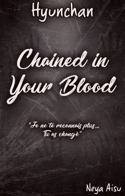 Chained in Your Blood ~ Hyunchan