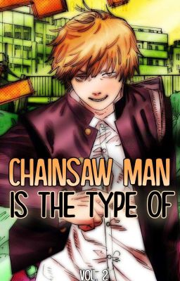 Chainsaw man is the type of Vol.2