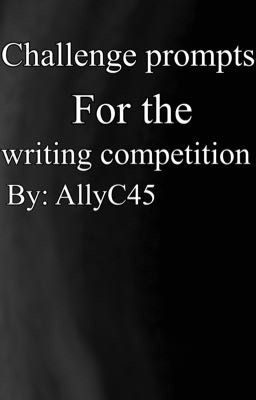 Challange Prompts for the writing competition | by AllyC45