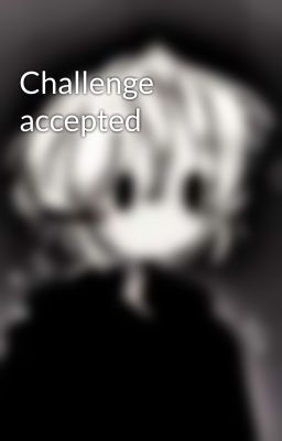Challenge accepted 