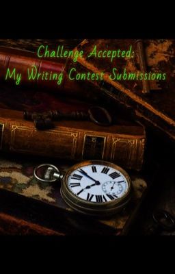 Challenge Accepted: My Writing Contest Submissions