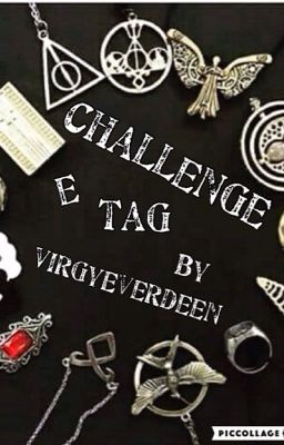 Challenge e Tag by VirgyEverdeen 