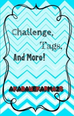 Challenge, Tags And More!