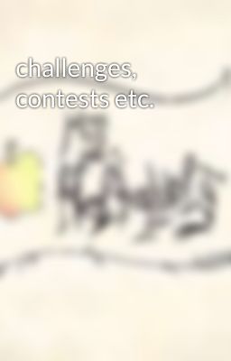 challenges, contests etc.