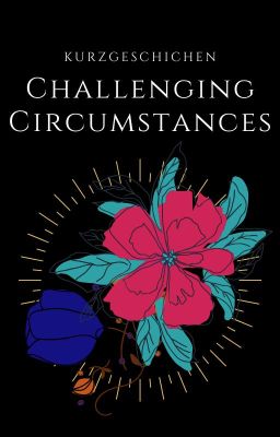 Challenging Circumstances