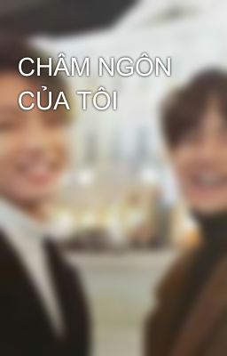 CHÂM NGÔN CỦA TÔI