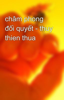 châm phong đối quyết - thuy thien thua