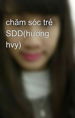 chăm sóc trẻ SDD(hương hvy)