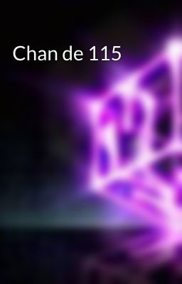 Chan de 115