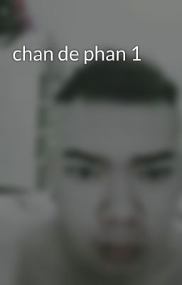 chan de phan 1