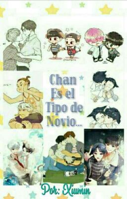 Chan Es el Tipo de Novio...