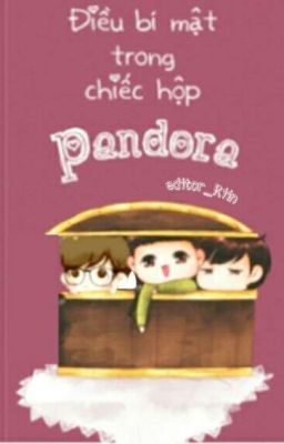 [ChanBaek] [Chuyển Ver] - Điều Bí Mật trong chiếc hộp Pandora 