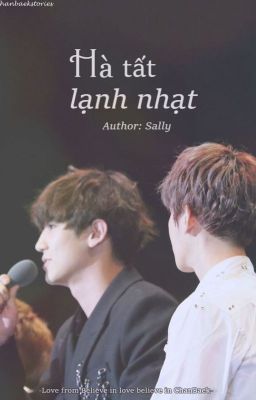 [ChanBaek] [Oneshot] Hà Tất Lạnh Nhạt