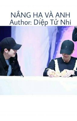 [ChanBaek][Twoshot | Fanfic] NẮNG HẠ VÀ ANH.