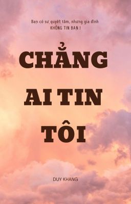 Chẳng Ai Tin Tôi