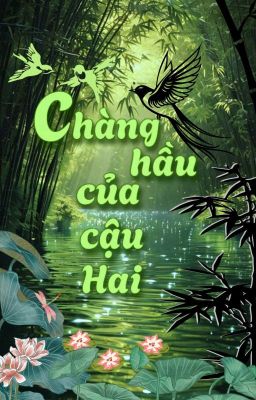 CHÀNG HẦU CỦA CẬU HAI