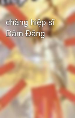 chàng hiệp sĩ  Dâm Đãng