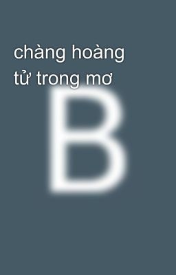 chàng hoàng tử trong mơ