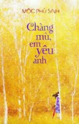 Chàng mù hoá ra em yêu anh