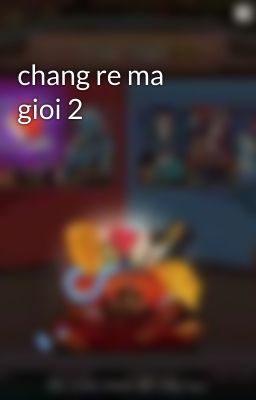 chang re ma gioi 2