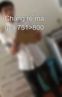 Chàng rể ma giới 751>800