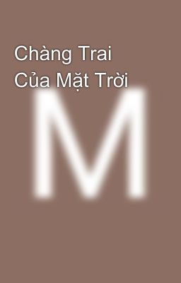 Chàng Trai Của Mặt Trời 