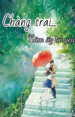 Chàng trai năm ấy tôi yêu 