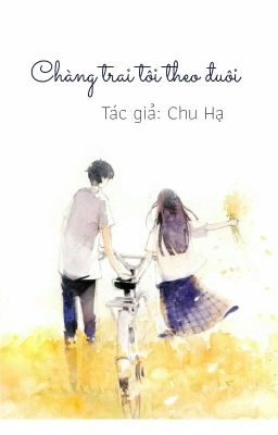 Chàng trai tôi theo đuôi [Truyện ngắn]