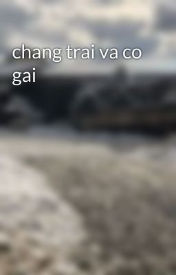 chang trai va co gai