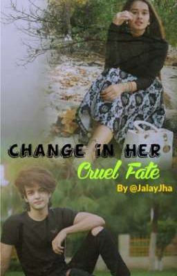 Change In Her Cruel Fate