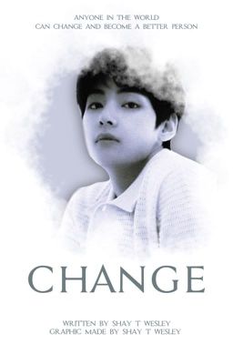 Change || Kim Taehyung✔️