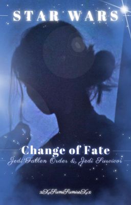 Change of Fate || Star Wars {1}