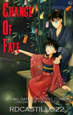 Change of Fate (Steins Gate Detective Conan Fanfic)