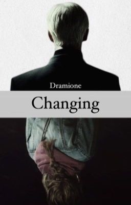 Changing - Dramione