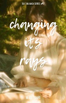 Changing Its Rays (Sultan Naga Series #1)