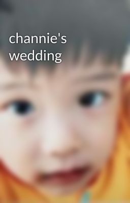 channie's wedding 