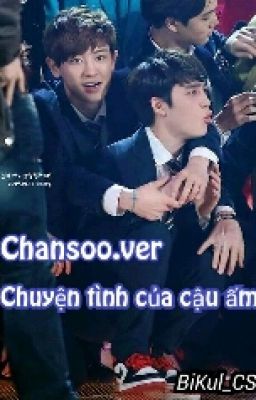 [Chansoo.ver](K)Chuyện Tình Của Cậu Ấm