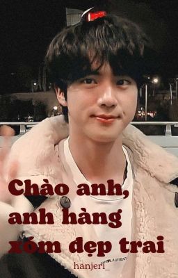 Chào anh, anh hàng xóm đẹp trai | Kim Seokjin | ✔ 