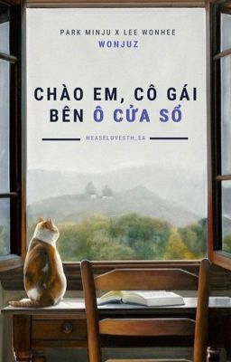 Chào em, cô gái bên ô cửa sổ - Wonjuz