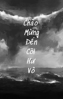 Chào Mừng Đến Cõi Hư Vô