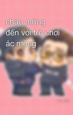 chào mừng đến với trò chơi ác mộng