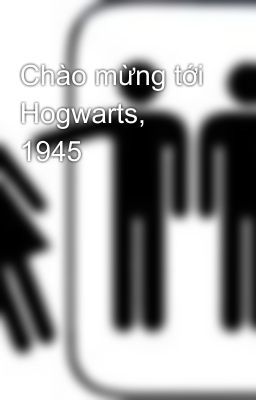 Chào mừng tới Hogwarts, 1945