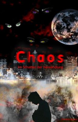 CHAOS ~ Im Schatten der Verwandlung