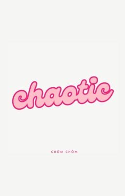 chaotic.