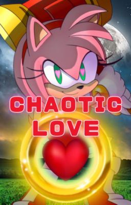 Chaotic Love (Yandere Sonic Girls x Child Reader)