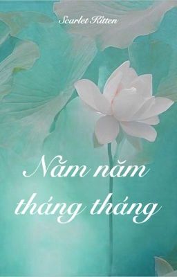 (Chấp Ly) Năm năm tháng tháng