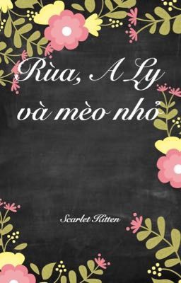 (Chấp Ly) Rùa, A Ly và mèo nhỏ