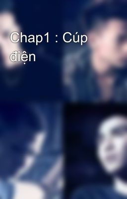 Chap1 : Cúp điện